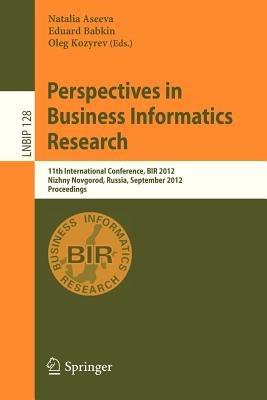 Perspectives in Business Informatics Research: 11th International Conference, BIR 2012, Nizhny Novgorod, Russia, September 24-26, 2012, Proceedings - cover