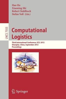 Computational Logistics: Third International Conference, ICCL 2012, Shanghai, China, September 24-26, 2012, Proceedings - cover