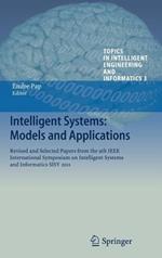 Intelligent Systems: Models and Applications: Revised and Selected Papers from the 9th IEEE International Symposium on Intelligent Systems and Informatics SISY 2011