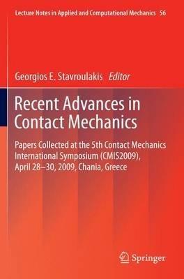 Recent Advances in Contact Mechanics: Papers Collected at the 5th Contact Mechanics International Symposium (CMIS2009), April 28-30, 2009, Chania, Greece - cover