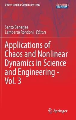 Applications of Chaos and Nonlinear Dynamics in Science and Engineering - Vol. 3 - cover
