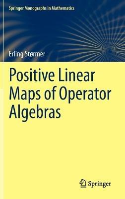 Positive Linear Maps of Operator Algebras - Erling Størmer - cover