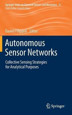 Autonomous Sensor Networks: Collective Sensing Strategies for Analytical Purposes - cover