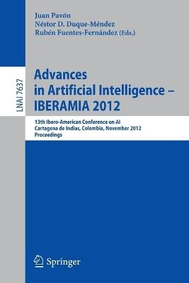 Advances in Artificial Intelligence -- IBERAMIA 2012: 13th Ibero-American Conference on AI, Cartagena de Indias, Colombia, November 13-16, 2012, Proceedings - cover