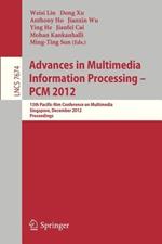 Advances in Multimedia Information Processing, PCM  2012: 13th Pacific-Rim Conference on Multimedia, Singapore, December 4-6, 2012, Proceedings