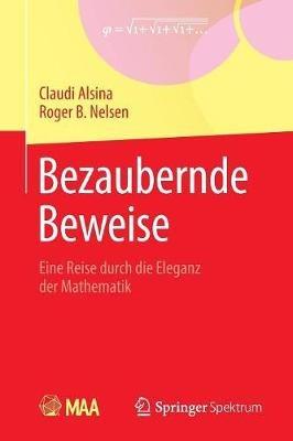 Bezaubernde Beweise: Eine Reise durch die Eleganz der Mathematik - Claudi Alsina,Roger B. Nelsen - cover