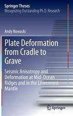 Plate Deformation from Cradle to Grave: Seismic Anisotropy and Deformation at Mid-Ocean Ridges and in the Lowermost Mantle