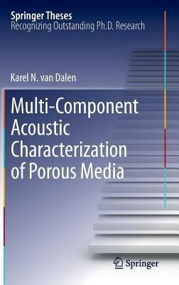 Multi-Component Acoustic Characterization of Porous Media - Karel N. van Dalen - cover