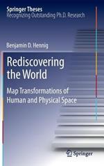 Rediscovering the World: Map Transformations of Human and Physical Space