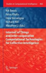 Internet of Things and Inter-cooperative Computational Technologies for Collective Intelligence