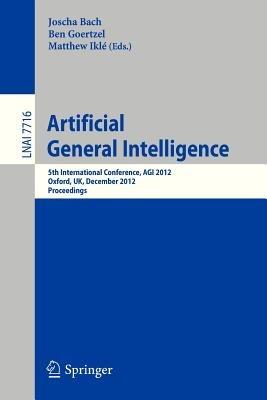 Artificial General Intelligence: 5th International Conference, AGI 2012, Oxford, UK, December 8-11, 2012. Proceedings - cover