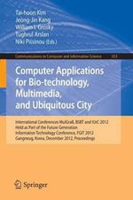 Computer Applications for Bio-technology, Multimedia and Ubiquitous City: International Conferences, MulGraB, BSBT and IUrC 2012, Held as Part of the Future Generation Information Technology Conference, FGIT 2012, Gangneug, Korea, December 16-19, 2012. Proceedings