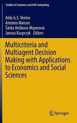 Multicriteria and Multiagent Decision Making with Applications to Economics and Social Sciences - cover