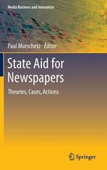 State Aid for Newspapers: Theories, Cases, Actions