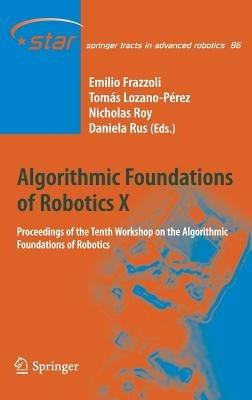 Algorithmic Foundations of Robotics X: Proceedings of the Tenth Workshop on the Algorithmic Foundations of Robotics - cover