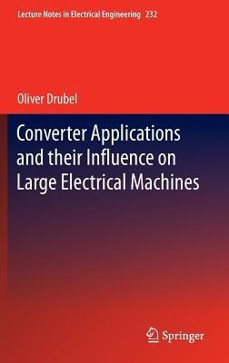 Converter Applications and their Influence on Large Electrical Machines - Oliver Drubel - cover