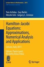 Hamilton-Jacobi Equations: Approximations, Numerical Analysis and Applications: Cetraro, Italy 2011, Editors: Paola Loreti, Nicoletta Anna Tchou