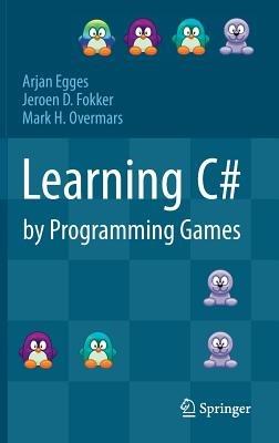 Learning C# by Programming Games - Arjan Egges,Jeroen D. Fokker,Mark H. Overmars - cover