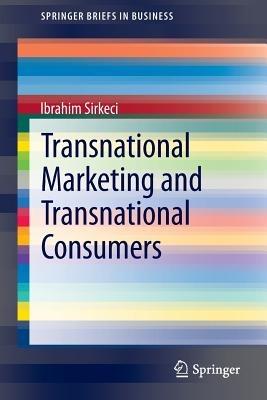 Transnational Marketing and Transnational Consumers - Ibrahim Sirkeci - cover