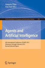 Agents and Artificial Intelligence: 4th International Conference, ICAART 2012, Vilamoura, Portugal, February 6-8, 2012. Revised Selected Papers