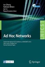 Ad Hoc Networks: Fourth International ICST Conference, ADHOCNETS 2012, Paris, France, October 16-17, 2012, Revised Selected Papers
