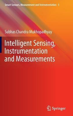 Intelligent Sensing, Instrumentation and Measurements - Subhas Chandra Mukhopadhyay - cover