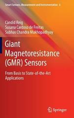 Giant Magnetoresistance (GMR) Sensors: From Basis to State-of-the-Art Applications