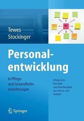 Personalentwicklung in Pflege- und Gesundheitseinrichtungen: Erfolgreiche Konzepte und  Praxisbeispiele aus dem In-und Ausland - cover