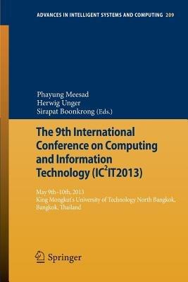 The 9th International Conference on Computing and InformationTechnology (IC2IT2013): 9th-10th May 2013 King Mongkut's University of Technology North Bangkok - cover