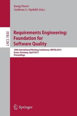 Requirements Engineering: Foundation for Software Quality: 19th International Working Conference, REFSQ 2013, Essen, Germany, April 8-11, 2013. Proceedings - cover