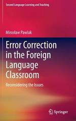 Error Correction in the Foreign Language Classroom: Reconsidering the Issues