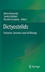 Dictyostelids: Evolution, Genomics and Cell Biology