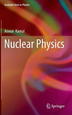 Nuclear Physics - Anwar Kamal - cover