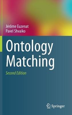 Ontology Matching - Jérôme Euzenat,Pavel Shvaiko - cover