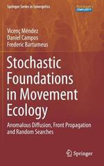 Stochastic Foundations in Movement Ecology: Anomalous Diffusion, Front Propagation and Random Searches