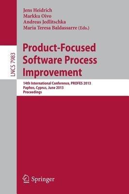 Product-Focused Software Process Improvement: 14th International Conference, PROFES 2013, Paphos, Cyprus, June 12-14, 2013, Proceedings - cover