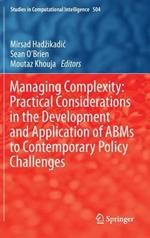 Managing Complexity: Practical Considerations in the Development and Application of ABMs to Contemporary Policy Challenges