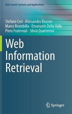 Web Information Retrieval - Stefano Ceri,Alessandro Bozzon,Marco Brambilla - cover