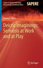Deictic Imaginings: Semiosis at Work and at Play