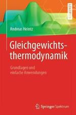 Gleichgewichtsthermodynamik: Grundlagen und einfache Anwendungen
