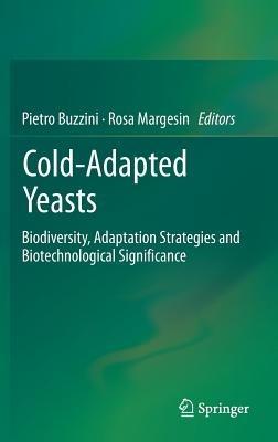 Cold-adapted Yeasts: Biodiversity, Adaptation Strategies and Biotechnological Significance - cover