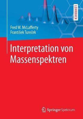 Interpretation von Massenspektren - Fred W. McLafferty,Frantisek Turecek - cover