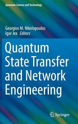 Quantum State Transfer and Network Engineering - cover