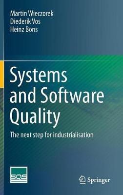 Systems and Software Quality: The next step for industrialisation - Martin Wieczorek,Diederik Vos,Heinz Bons - cover