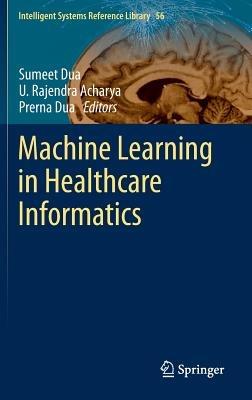 Machine Learning in Healthcare Informatics - cover