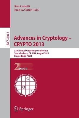 Advances in Cryptology – CRYPTO 2013: 33rd Annual Cryptology Conference, Santa Barbara, CA, USA, August 18-22, 2013. Proceedings, Part II - cover