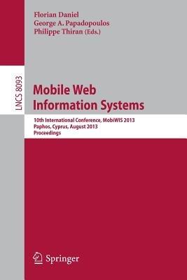 Mobile Web Information Systems: 10th International Conference, MobiWIS 2013, Paphos, Cyprus, August 26-29, 2013, Proceedings - cover