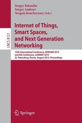 Internet of Things, Smart Spaces, and Next Generation Networking: 13th International Conference, NEW2AN 2013, and 6th Conference, ruSMART 2013, St. Petersburg, Russia, August 28-30, 2013. Proceedings - cover
