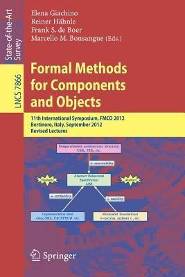 Formal Methods for Components and Objects: 11th International Symposium, FMCO 2012, Bertinoro, Italy, September 24-28, 2012, Revised Lectures - cover