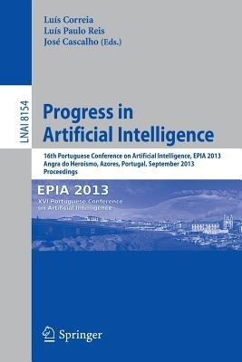 Progress in Artificial Intelligence: 16th Portuguese Conference on Artificial Intelligence, EPIA 2013, Angra do Heroísmo, Azores, Portugal, September 9-12, 2013, Proceedings - cover